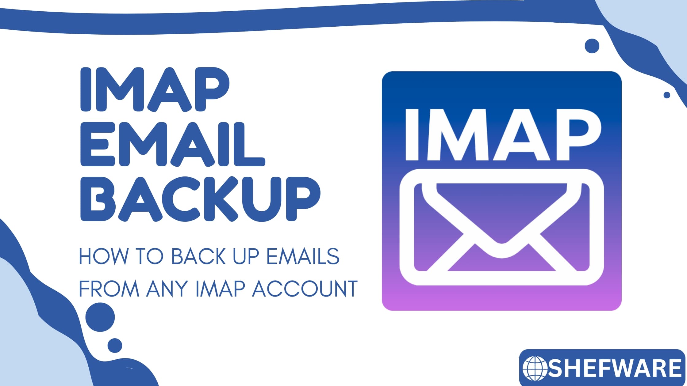 imap email backup, backup imap mailbox, imap to pst backup, imap email download tool