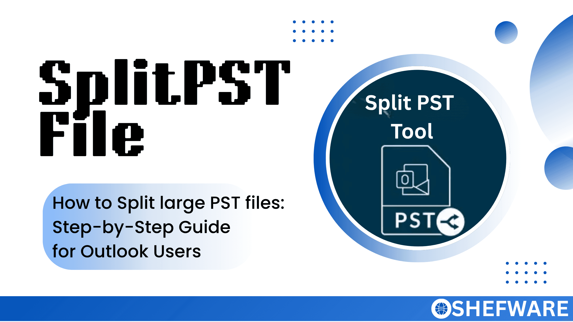 split PST file, pst split tool; large pst file split; divide pst file outlook